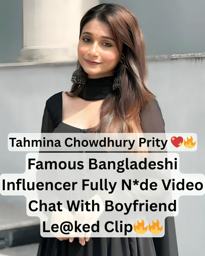 Beautiful Horny Famous Bangladeshi Influencer Tahmina Chowdhury Prity Private Video Chat With Boyfriend And Shows Big Boobs And Moaning