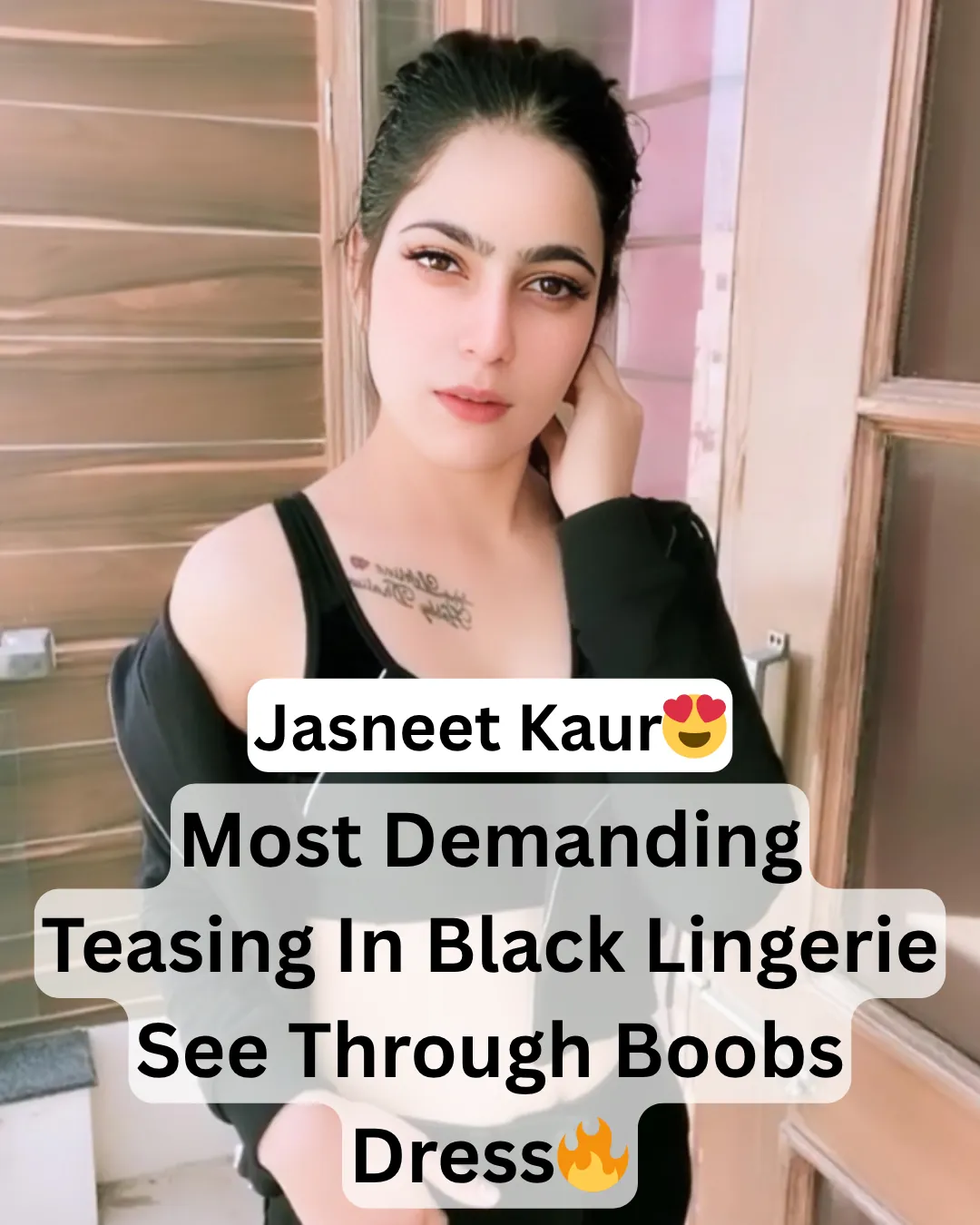 Beautiful Punjabi Babe And Influencer Jasneet Kaur Most Demanding Teasing In Black Lingerie See Through Boobs Dress Video