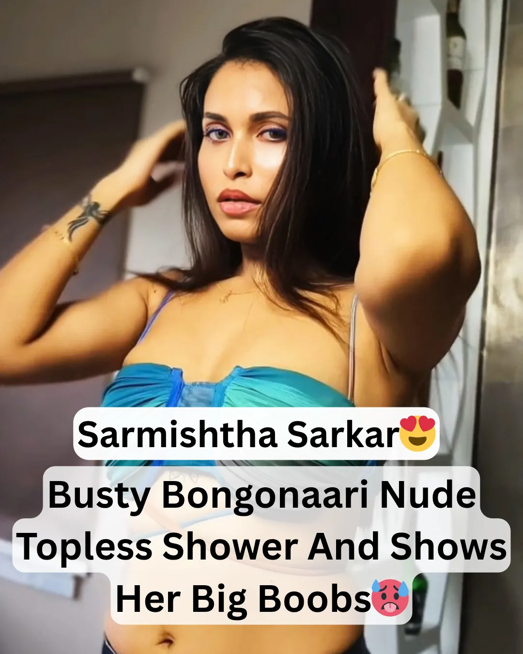 Busty Beautiful Bong Babe Bongonaari Aka Sarmishtha Sarkar Stip Bathing With Topless Shower And Shows Her Big Boobs And Press Them Fully Nude