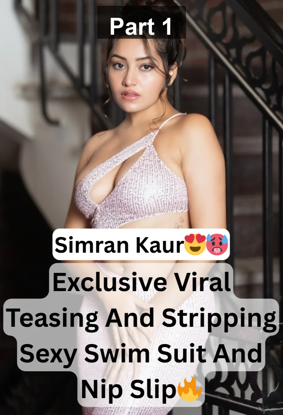 Famous Beautiful Sexy Influencer Simran Kaur Most Demanding Teasing And Stripping In Sexy Swim Suit And Nip Slip Video – Part 1
