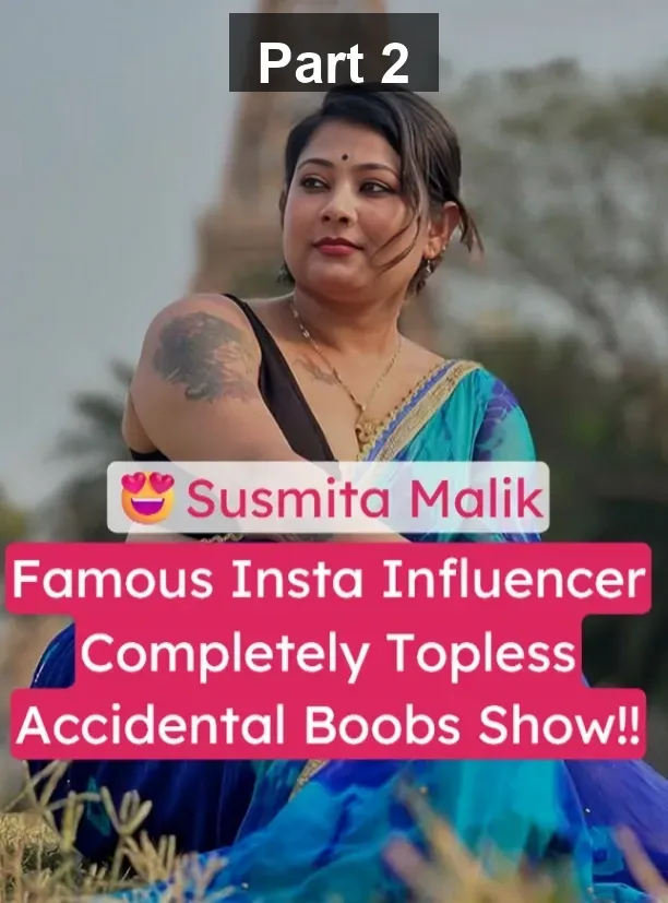 Famous Insta Influencer MILF Susmita Malik Completely Topless Accidental Boobs Show – Big Tits Revealed!! – Part 2