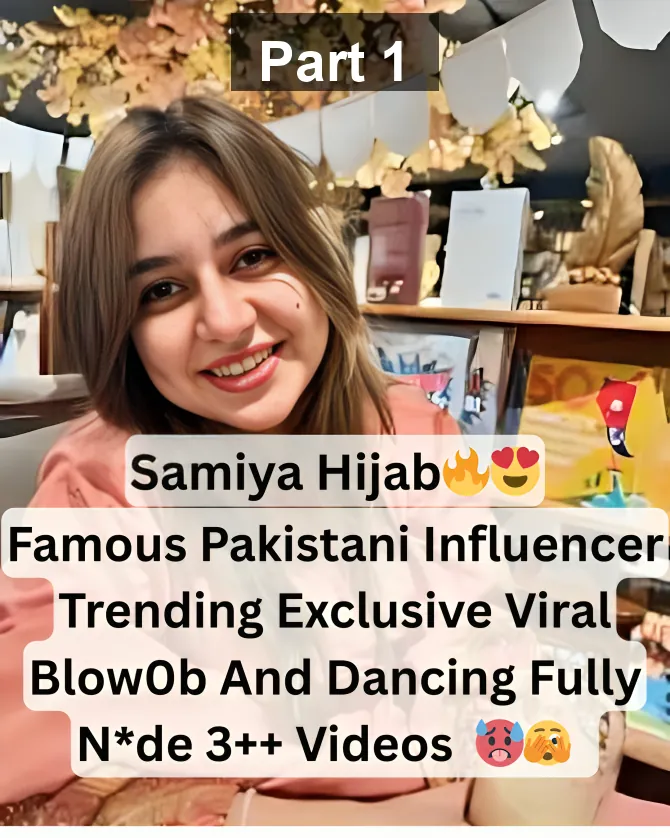 Famous Pakistani Beautiful Influencer And Tiktok Model Samiya Hijab Most Demanding Giving Hard Blowjob And Teasing Fully Nude Leaked Clips – Part 1