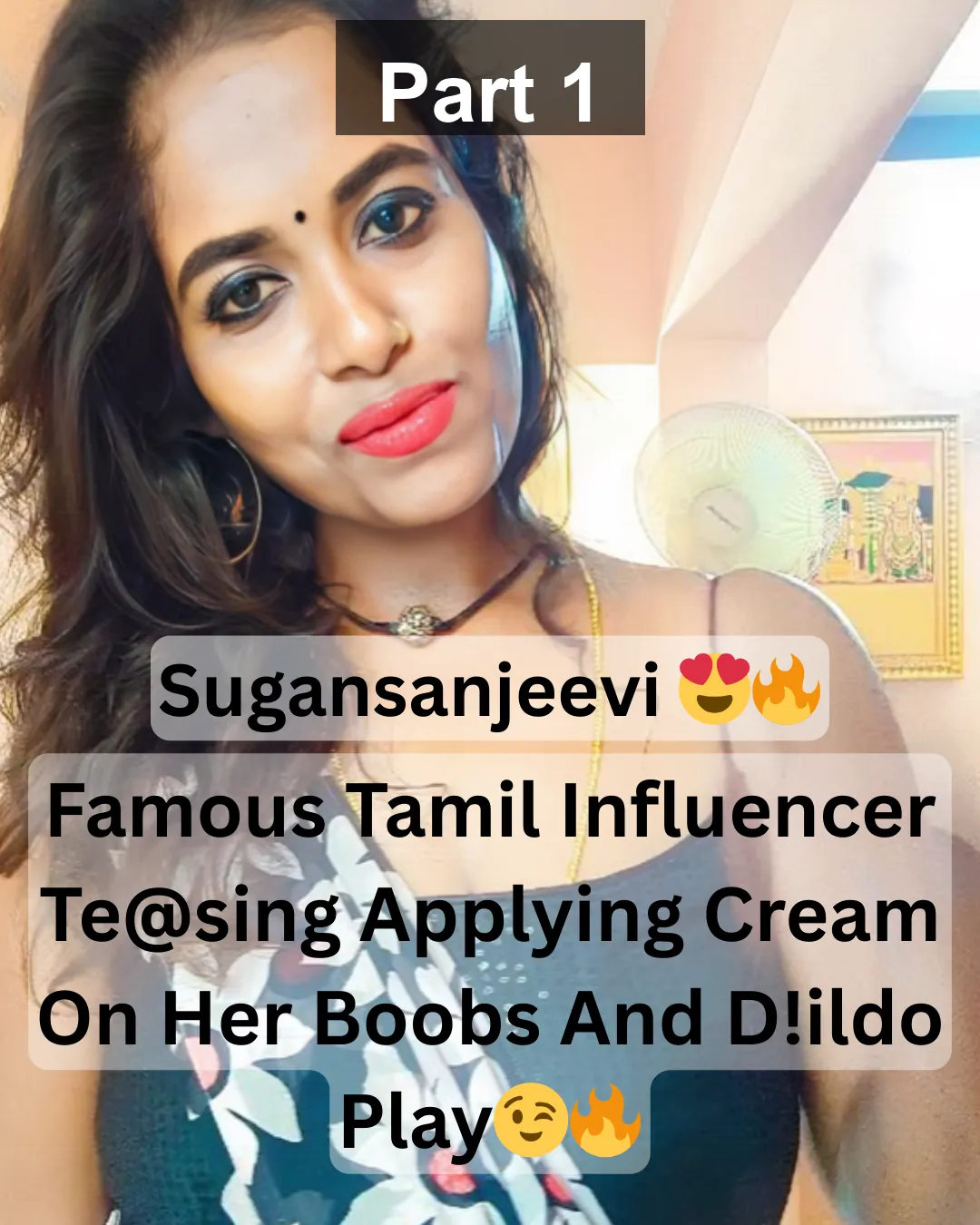 Famous Tamil Babe Sugansanjeevi Priavte Nude Photos And Teasing With Applying Cream On Her Body And Playing Dildo With Horny Moves – Part 1