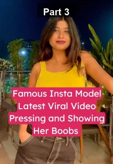 Hot Insta Model Boob Show Leaked! See Her Pressing & Showing Boobs with Full Face Exposed! – Part 3