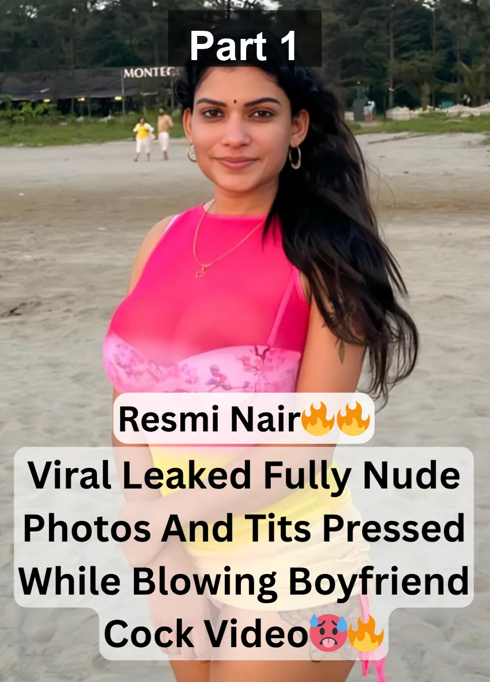 Superhot Busty Famous Mallu Model Resmi Nair Leaked Fully Nude Photos And Big Tits Pressed By Her Boyfriend While She Blowing His Cock Viral Clip – Part 1