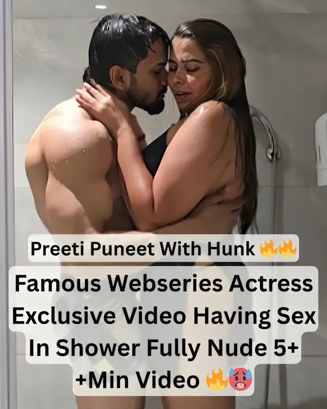 Webseries Actress Preeti Puneet Having Fun And Bathroom Sex With Bodybuilder Boyfriend Hunk Blowjob And Hard Fucked By Him In The Shower