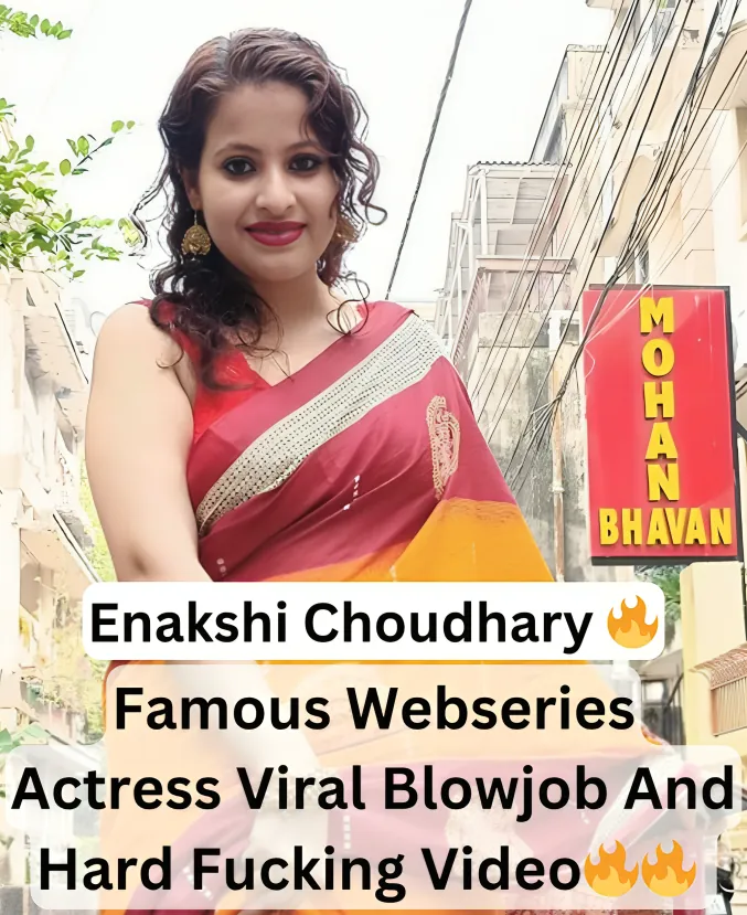 Famous Adult Webseries Actress Enakshi Choudhary Viral Giving Hard Blowjob And Fucked By Her Boyfriend In Leaked video