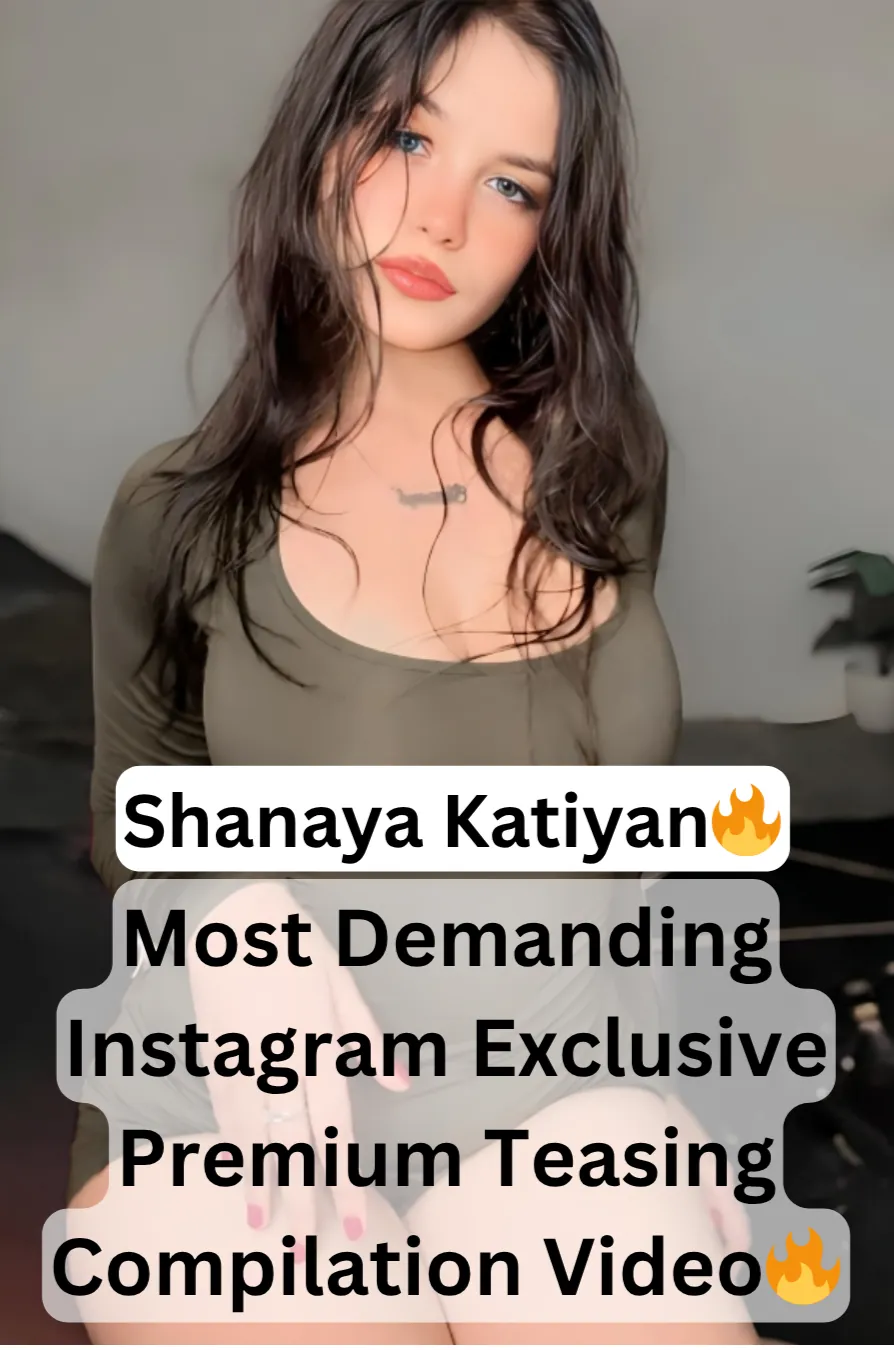 Famous Instagram Beautiful Influencer Shanaya Katiyan Instagram Exclusive Boobs Press Clips Compilation Leaked Video