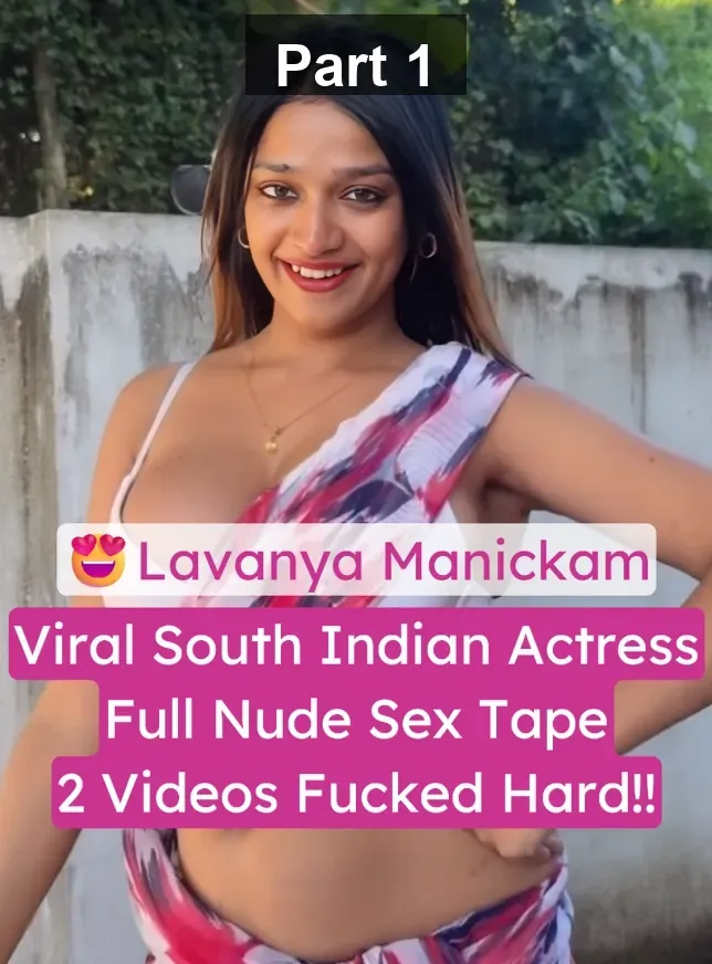 Famous South Indian Actress Lavanya Manickam Leaked Onlyfans Nude Sex Tape – Part 1