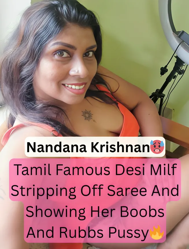 Famous Tamil Milf Nandana Krishnan Strips Saree Fully Nude Rubs Her Wet Pussy Loud Moans