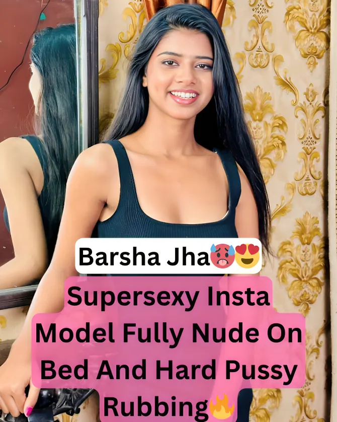 Insta Model Barsha Jha Nude Fucked Hard By Boyfriend On Bed Viral Leaked MMS