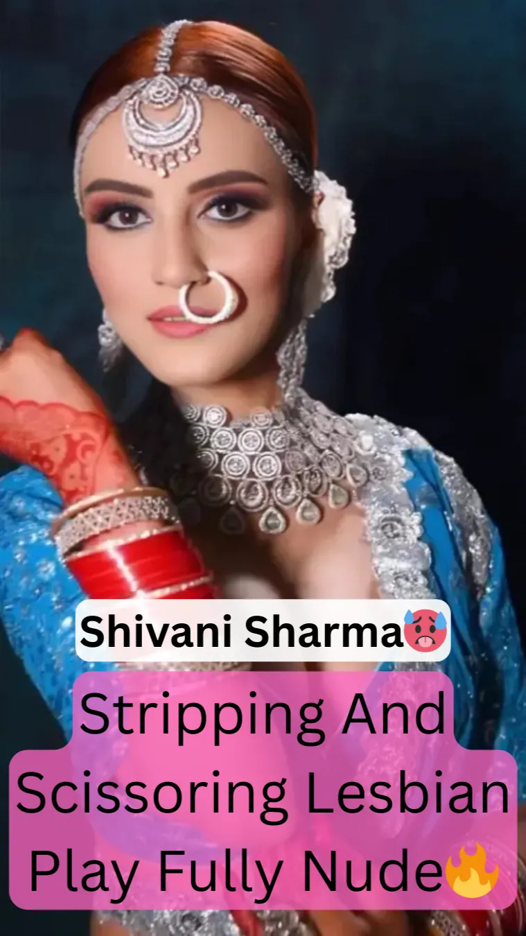 Shivani Sharma Full Nude Lesbian Sex Leaked Tape Eating Pussy Loud Moaning Scissoring