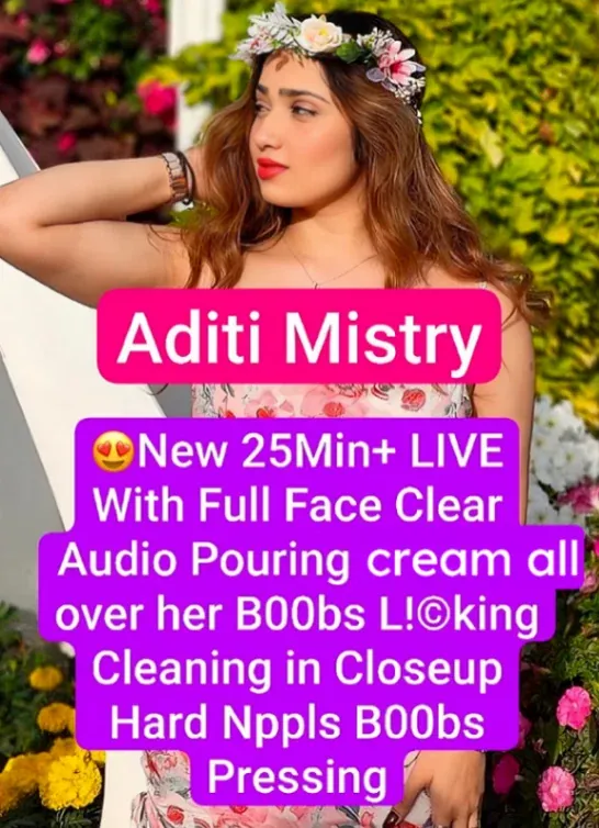 Aditi Mistry Gets Naughty with Huge Boobs and Hard Nipples in a 25Min+ Live Video, Pressing and Pouring Cream All Over Her Boobs!