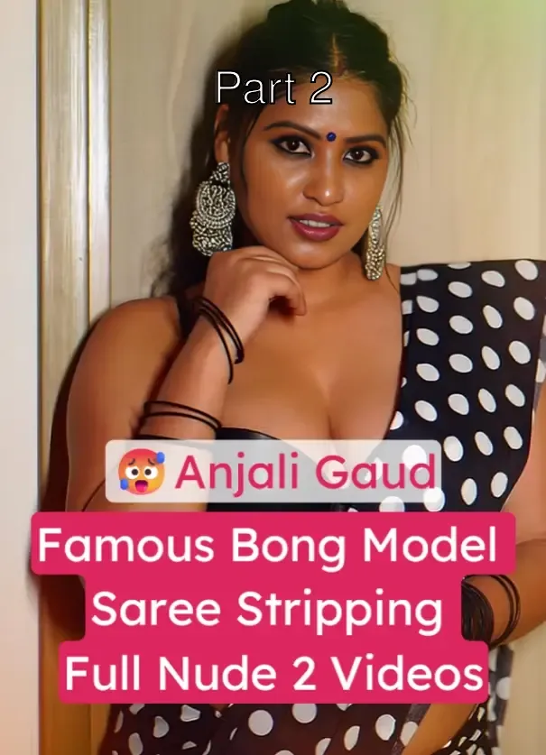Anjali Gaud Nude Saree Stripping 2 Videos – Part 2