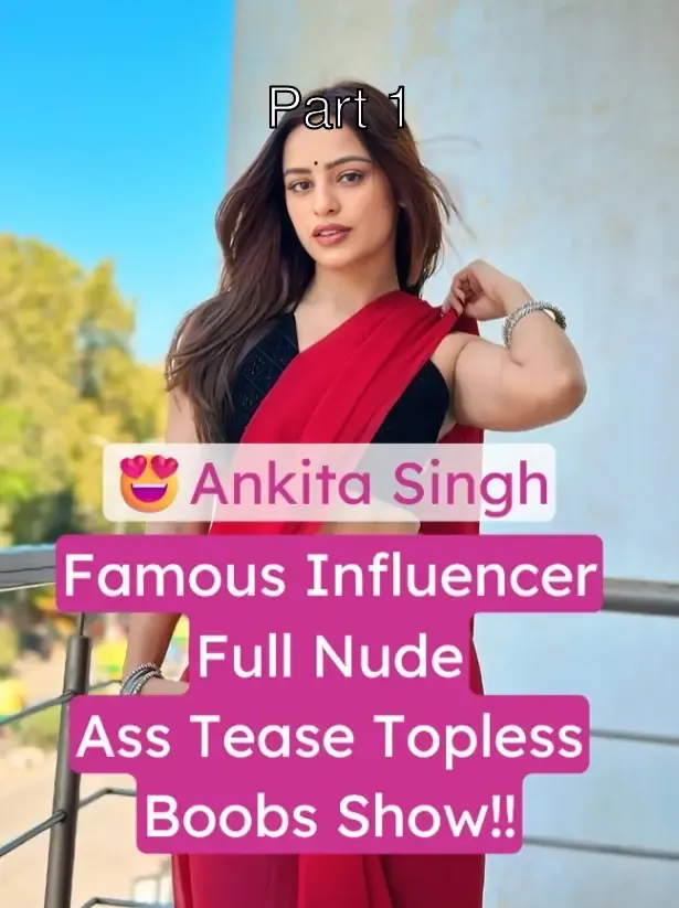 Inst Influencer Ankita Singh XXX Sexy Topless Boobs Show and Ass Tease Nude Porn Video – Part 1