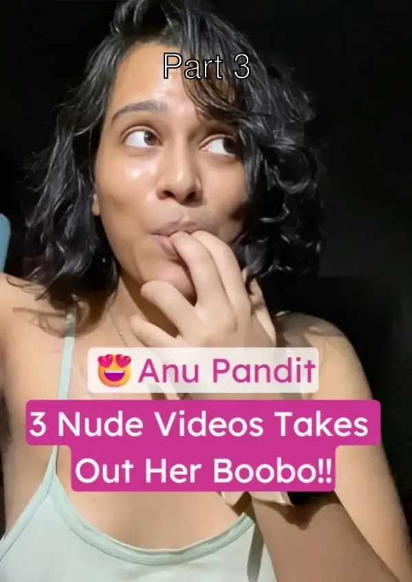 Anu Pandit Nude Takes Out Her Boobo, Pressing and Showing Clear Nipple – Part 3