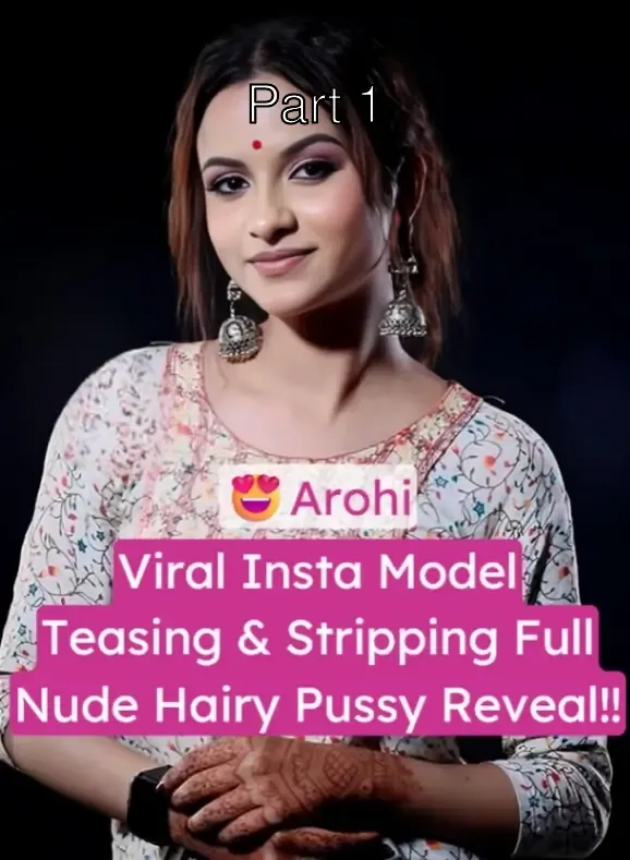 Viral Insta Model Arohi aka Uttara Karar Extremely Hot Tease Video Strips Full Nude Reveals Hairy Pussy – Part 1