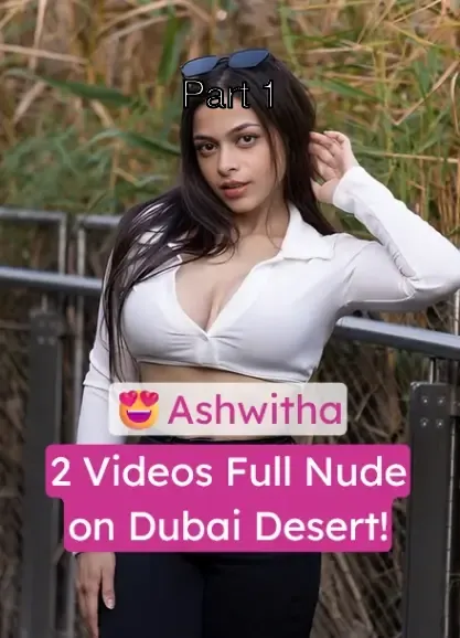 Ashwitha 2 Videos Strips Nude in Dubai Desert – Part 1