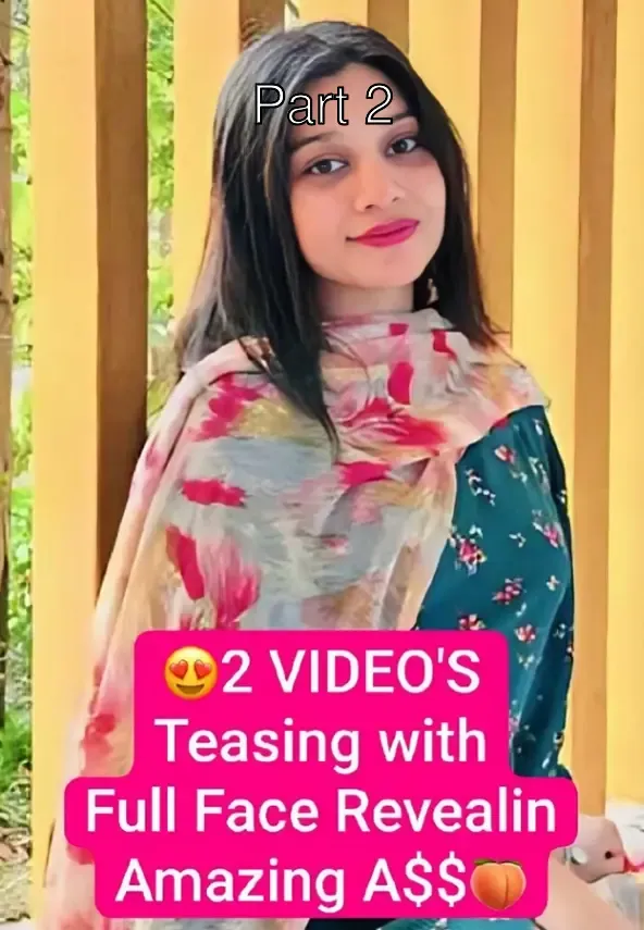 😍Beautiful Desi GF Total 2 VIDEOS Teasing with Full Face and Reveal Amazing ASS🍑💦!! Don’t Miss😍 – Part 2
