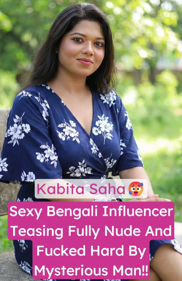 Bengali Influencer Kabita Saha Nude Fucked Hard By Mysterious Man Leaked Sex Video