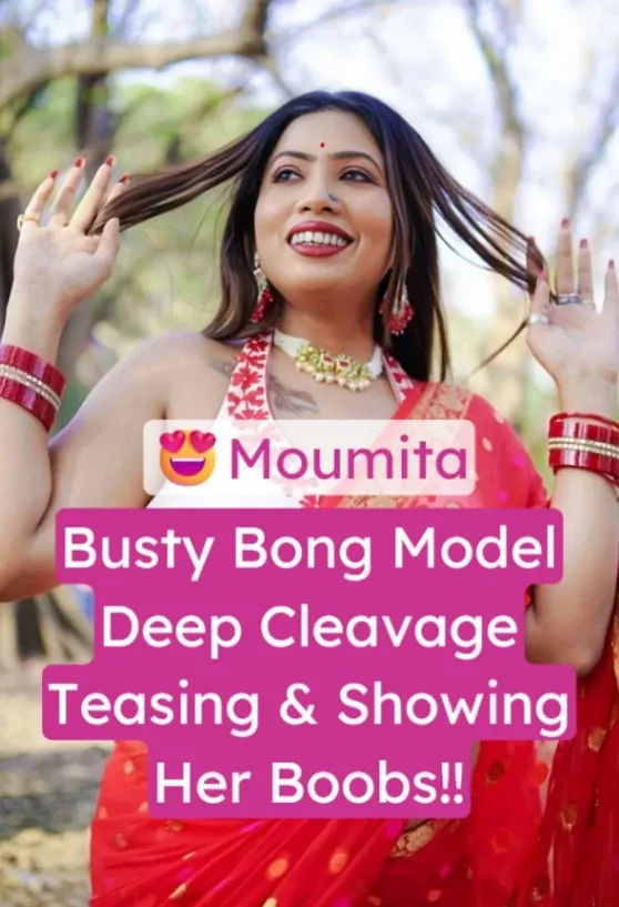 Bong Model Moumita Saha Teasing Her Big Boobs in Deep Cleavage