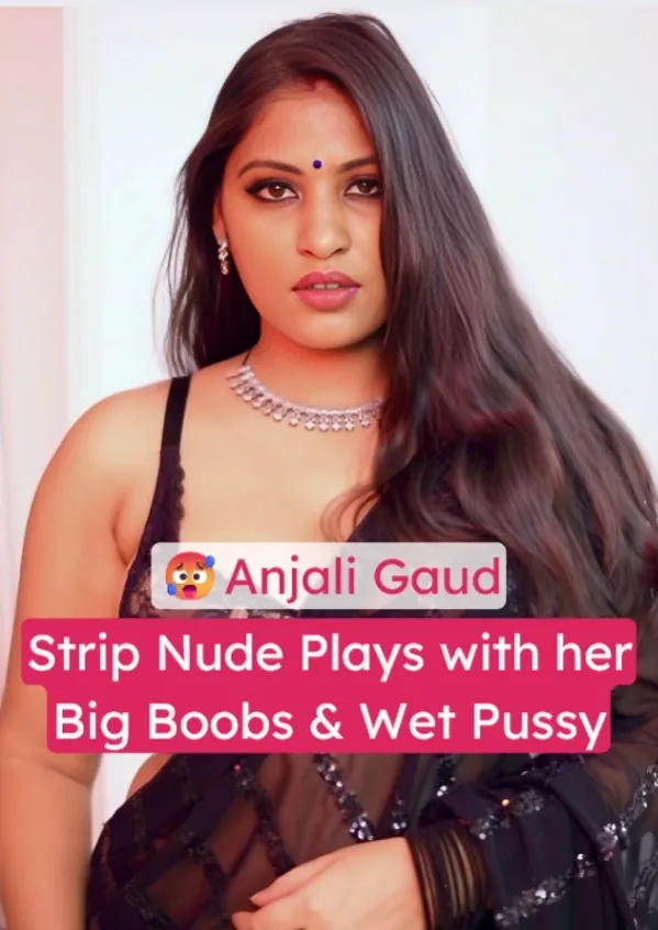 Busty Bengali Bhabhi XXX Anjali Gaud Strips Nude, Shows Off Big Boobs and Fat Ass