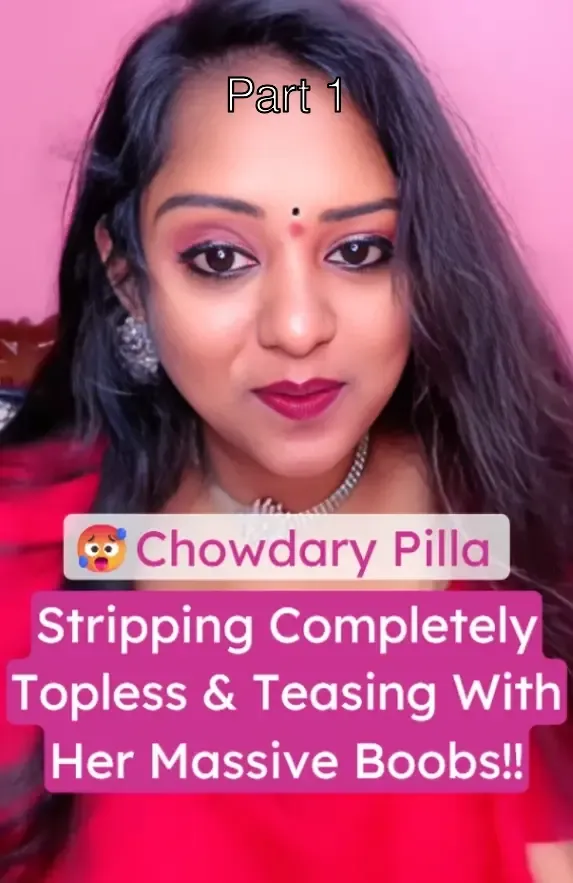 Chubby Chowdary Pilla Milf Gets Fully Nude and Plays with Her Huge Boobs – Part 1