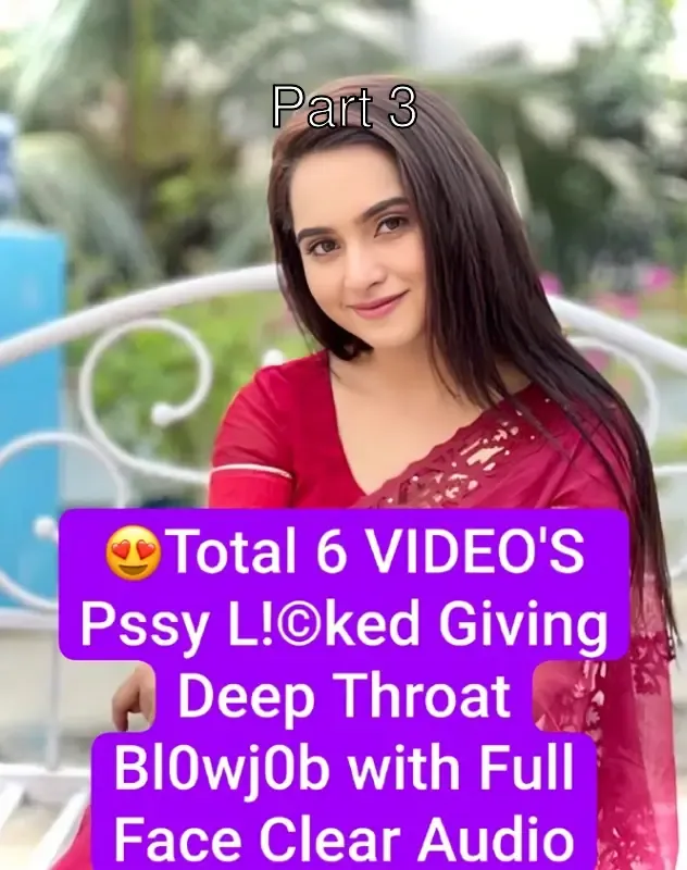 Desi Model Naughty Show: 6 Hot Videos of Her Exposed Pussy & Deep Throat Blowjob with Clear Audio – Part 3