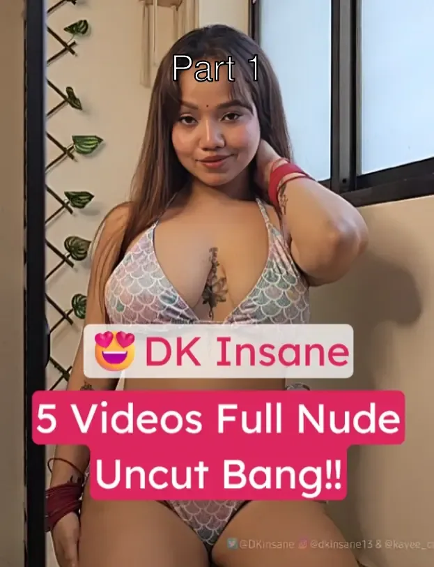 Insta Model DK Insane Total 5 Videos Full Nude Fuck Uncut Bang Sex with Boyfriend – Part 1