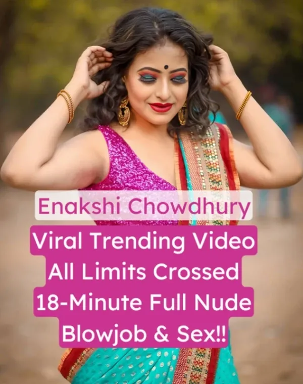 Enakshi Chowdhury Nude Sex Video Leaked Crossing All Limits with Hardcore Blowjob and Fucking