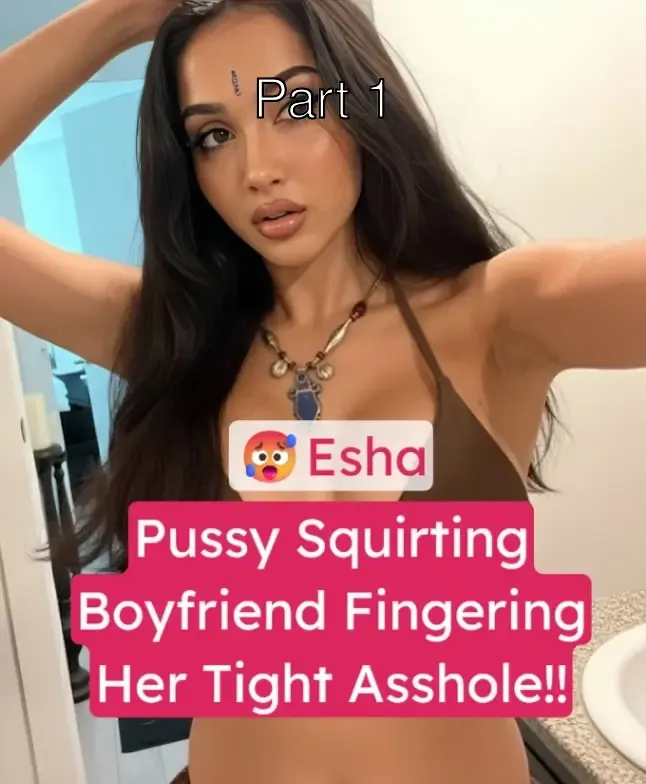 Esha aka Vixenesha Boyfriend Fingers Her Asshole Full Nude Masturbating with Vibrator and Squiring Pussy – Part 1