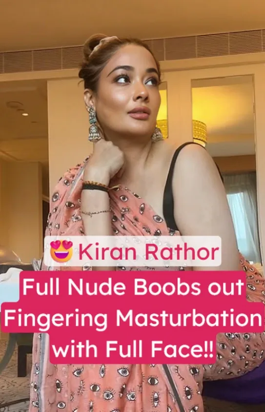Famous Actress Kiran Rathore Nude Video with Full Face!