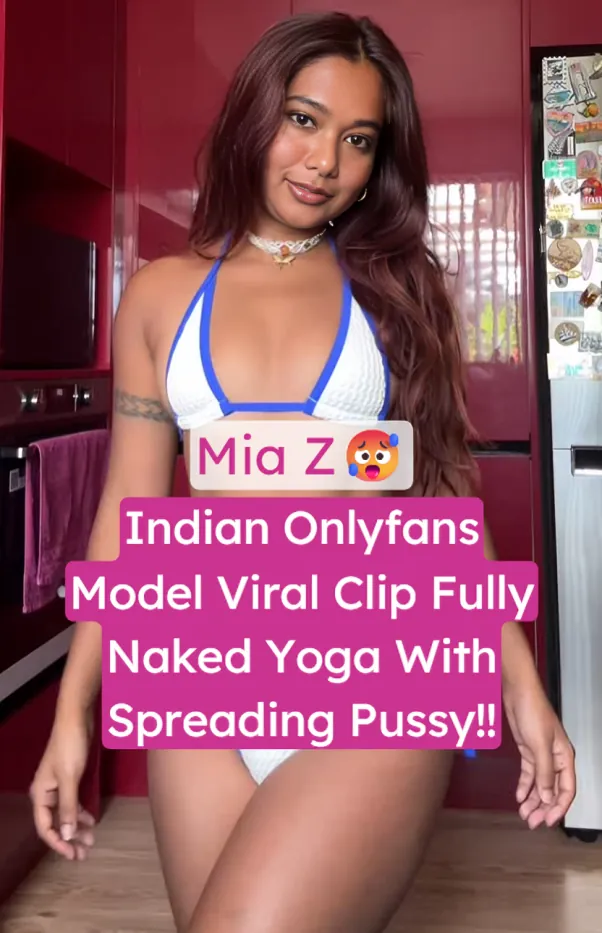 Famous Indian Onlyfans Model Mia Z aka Sasha Prasad Viral Naked Yoga Pussy Spreading