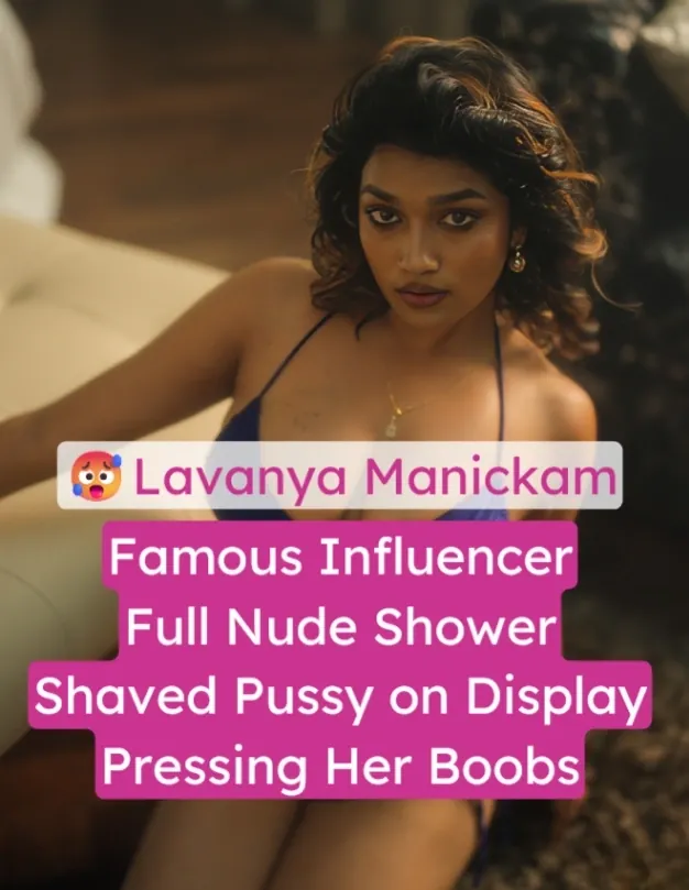 Famous Influencer Lavanya Manickam Nude in Shower Video Playing with Her Shaved Pussy and Pressing Her Boobs