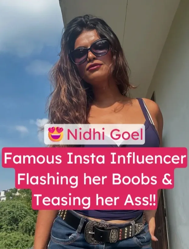 Famous Insta Influencer Nidhi Goel Leaked APP Video Flashes Boobs and Teases Her Ass