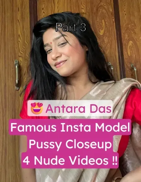 Famous Insta Model Antara Das Full Nude 4 Videos – Part 3
