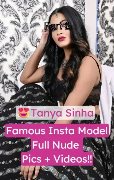 Famous Insta Model Tanya Sinha Full Nude Pics & Videos – Part 2