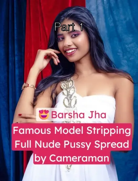 Famous Model Barsha Jha Full Nude Pussy Closeup Video – Part 1