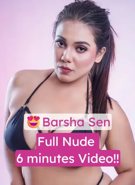 Famous Model Barsha Sen Full Nude Video
