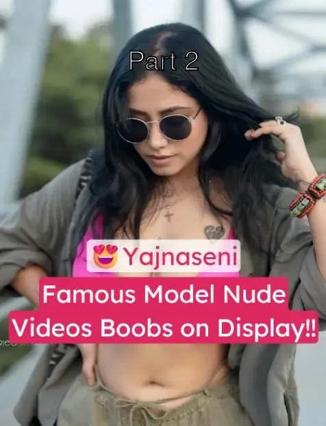 Famous Model Yajna Seni Nude Boobs on Display with Face Full Ne – Part 2