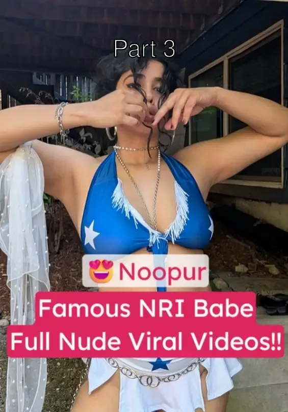 Famous NRI Babe Nupoor Full Nude 5 Videos of Boobs and Pussy Show with Face!! – Part 3