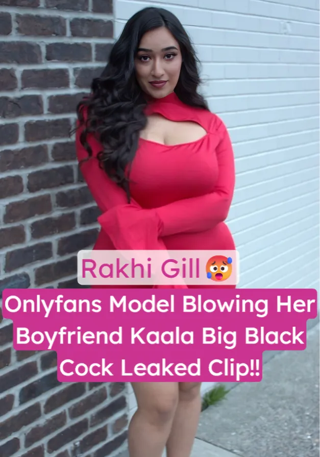 Famous Onlyfans Chubby Rakhi Gill Leaked Clip Sucking Boyfriend Kaala Big Black Cock