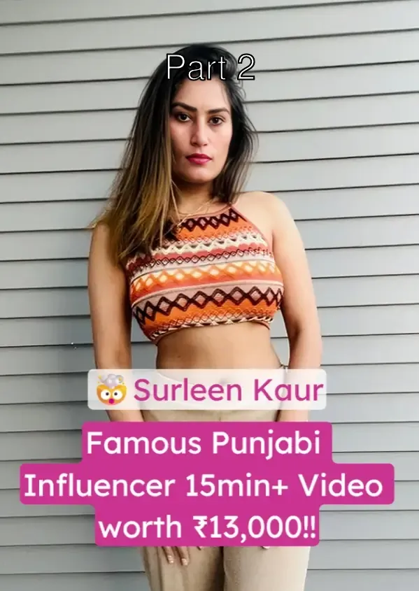 Famous Punjabi Influencer Surleen Kaur Full Nude Fucking with her Boyfriend Video with Clear Audio – Part 2