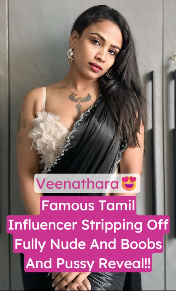 Famous Tamil Influencer Veenathara Leaked Live Nude Stripping First Time Boobs And Pussy Reveal