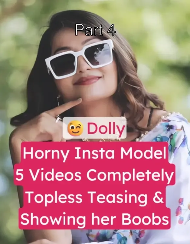 Horny Insta Model Dolly aka Tusu Saha Nude Goes Topless Boobs & Nipples Show – Part 4
