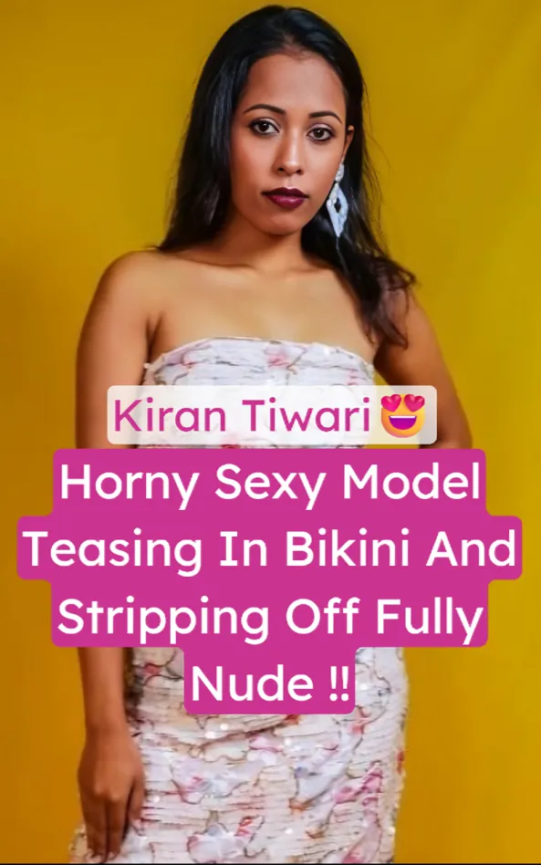 Horny Model Kiran Tiwari Strips Fully Nude, Teasing In a Bikini With Horny Moves