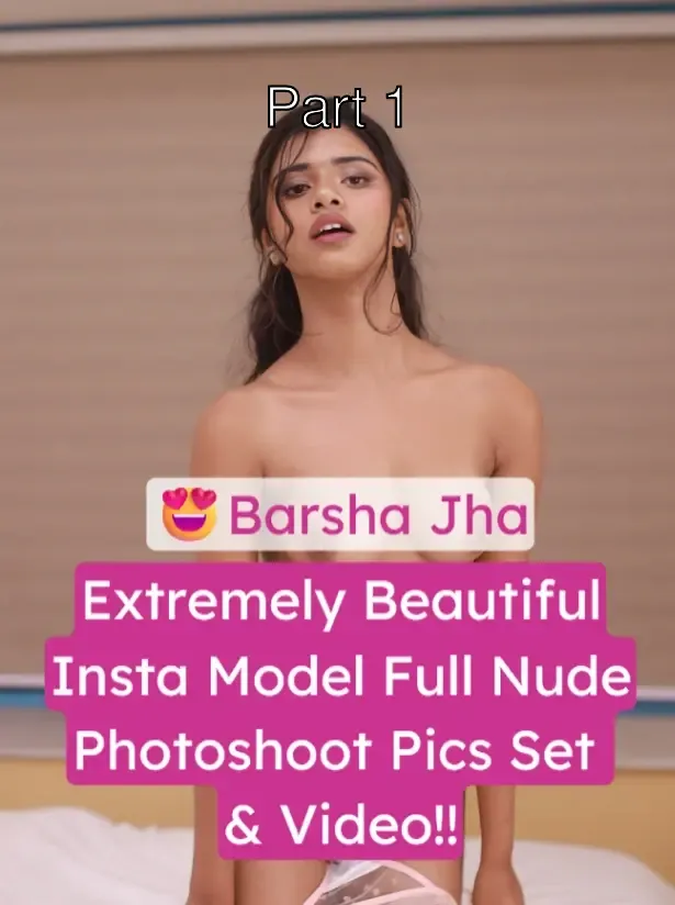 Hot Insta Model Barsha Jha Full Nude Photoshoot Dancing & Teasing Nude in the Bathroom – Part 1