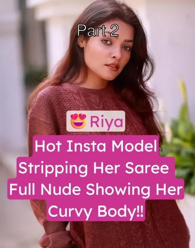 Hot Insta Model Riya Stripping Her Saree Full Nude Showing Her Curvy Body – Part 2