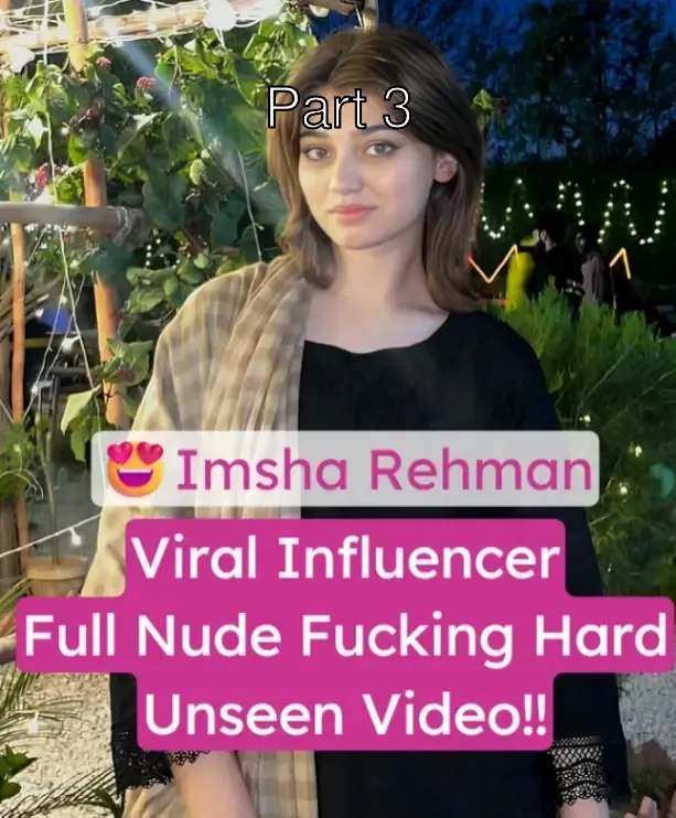 Influencer Imsha Rehman Viral Nude Blowjob Juicy Pussy Reveal and Fucked Hard – Part 3