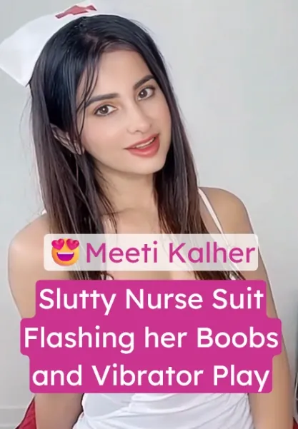 Insta Model Meeti Kalher Sexy Slutty Nurse Outfit Teasing her Boobs and Playing with Vibrator